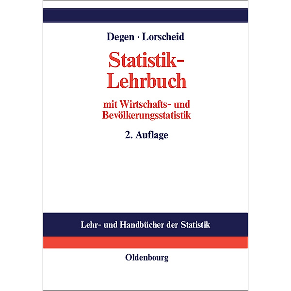 Statistik-Lehrbuch mit Wirtschafts- und Bevölkerungsstatistik, Horst Degen, Peter Lorscheid