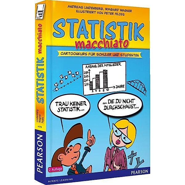 Statistik macchiato / Pearson Studium - IT, Andreas Lindenberg, Irmgard Wagner, Peter Fejes