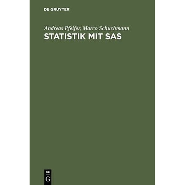 Statistik mit SAS, Andreas Pfeifer, Marco Schuchmann