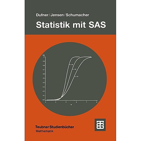 Statistik mit SAS / Teubner Studienbücher Mathematik, Julius Dufner, Uwe Jensen, Erich Schumacher