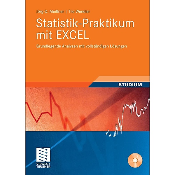 Statistik-Praktikum mit Excel / Studienbücher Wirtschaftsmathematik, Jörg-D. Meißner, Tilo Wendler