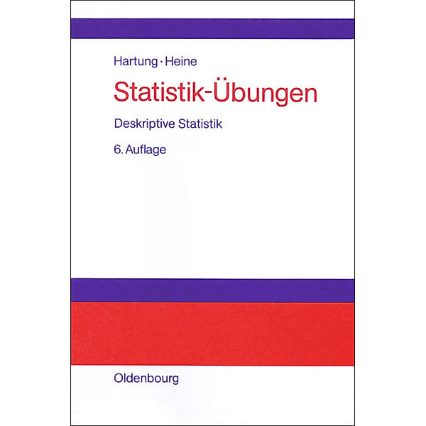 Statistik-Übungen / Deskriptive Statistik, Joachim Hartung, Barbara Heine