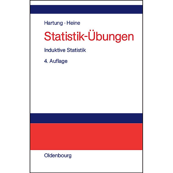 Statistik-Übungen / Induktive Statistik, Joachim Hartung, Barbara Heine