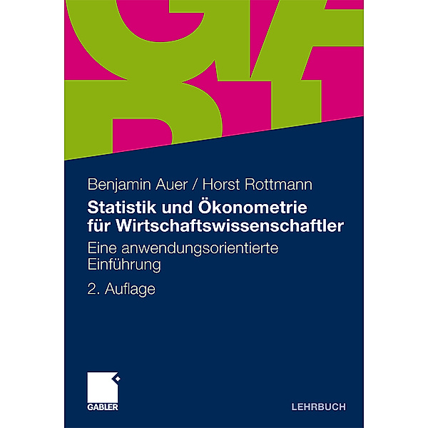Statistik und Ökonometrie für Wirtschaftswissenschaftler, Benjamin R. Auer, Horst Rottmann