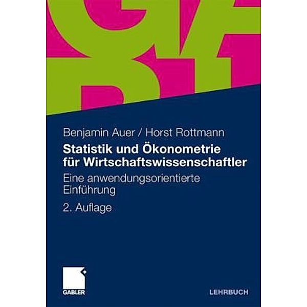 Statistik und Ökonometrie für Wirtschaftswissenschaftler, Benjamin Auer, Horst Rottmann