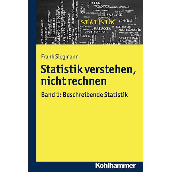 Statistik verstehen, nicht rechnen, Frank Siegmann