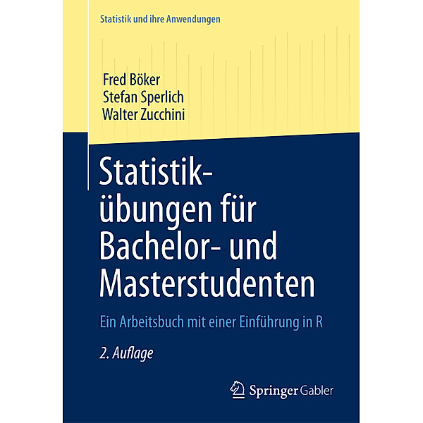 Statistikübungen für Bachelor- und Masterstudenten, Fred Böker, Stefan Sperlich, Walter Zucchini