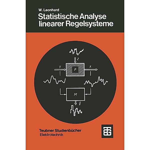 Statistische Analyse linearer Regelsysteme / Teubner Studienbücher Technik, W. Leonhard
