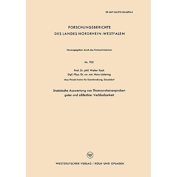 Statistische Auswertung von Thomasroheisenproben guter und schlechter Verblasbarkeit / Forschungsberichte des Landes Nordrhein-Westfalen Bd.702, Walter Koch