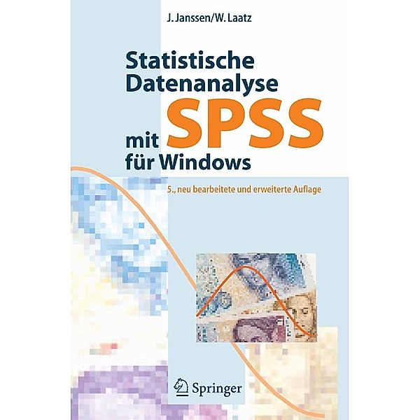 Statistische Datenanalyse mit SPSS für Windows, Jürgen Janssen, Wilfried Laatz
