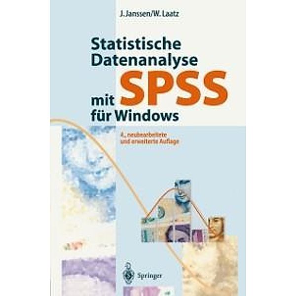 Statistische Datenanalyse mit SPSS für Windows, Jürgen Janssen, Wilfried Laatz