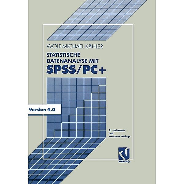 Statistische Datenanalyse mit SPSS/PC+, Wolf-Michael Kähler