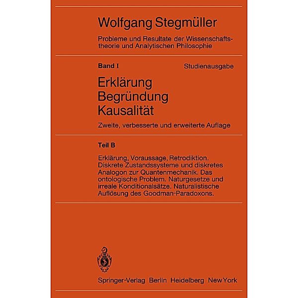 Statistische Erklärungen. Deduktiv-nomologische Erklärungen in präzisen Modellsprachen Offene Probleme / Probleme und Resultate der Wissenschaftstheorie und Analytischen Philosophie Bd.1 / F