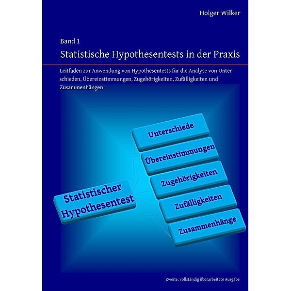 Statistische Hypothesentests in der Praxis, Holger Wilker