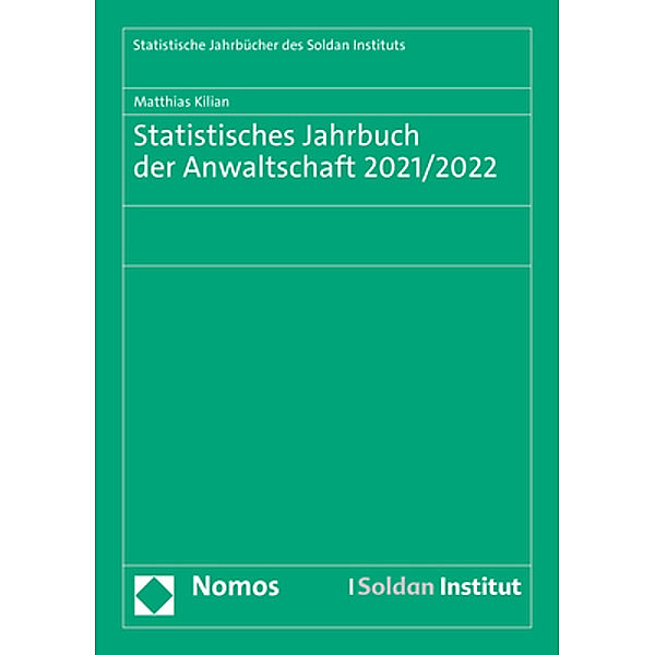 Statistische Jahrbücher des Soldan Institutes / Statistisches Jahrbuch der Anwaltschaft 2021/2022, Matthias Kilian