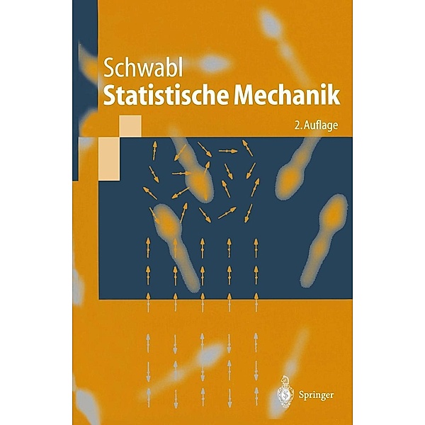 Statistische Mechanik / Springer-Lehrbuch, Franz Schwabl