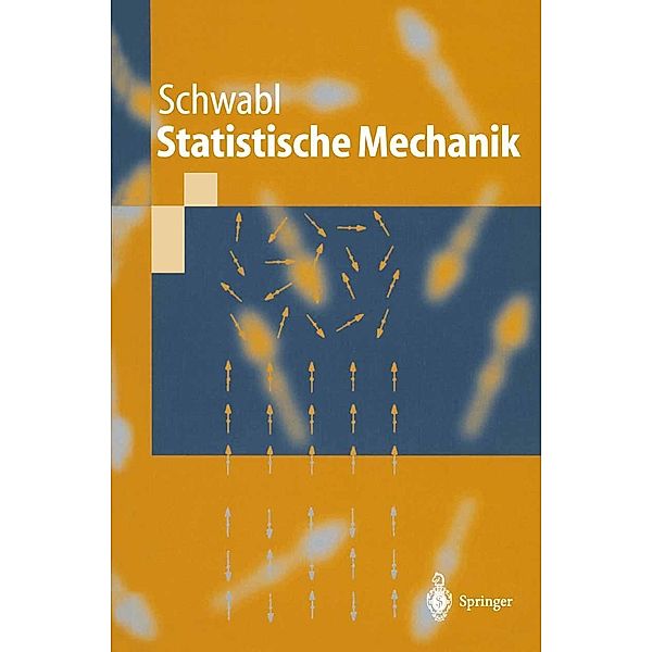 Statistische Mechanik / Springer-Lehrbuch, Franz Schwabl