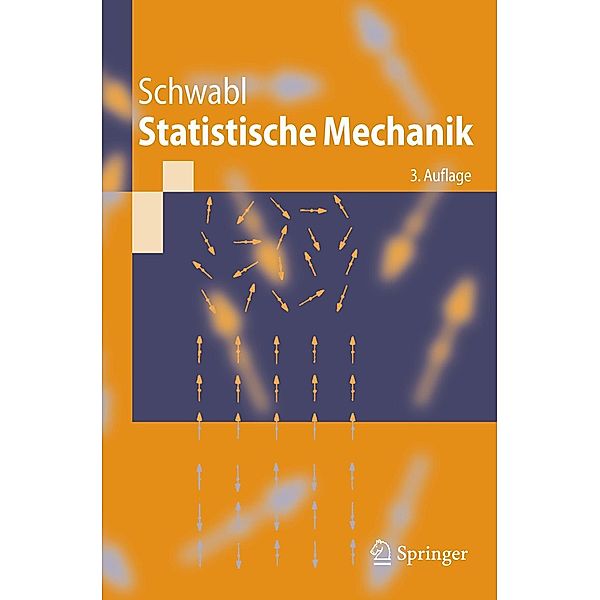 Statistische Mechanik / Springer-Lehrbuch, Franz Schwabl