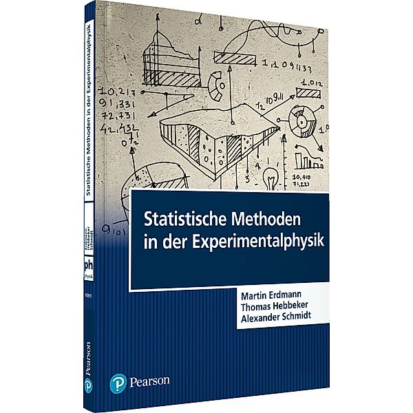 Statistische Methoden in der Experimentalphysik / Pearson Studium - Physik, Martin Erdmann, Thomas Hebbeker, Alexander Schmidt
