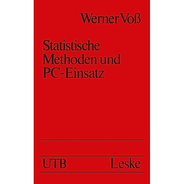 Statistische Methoden und PC-Einsatz / Uni-Taschenbücher Bd.1445, Werner Voß