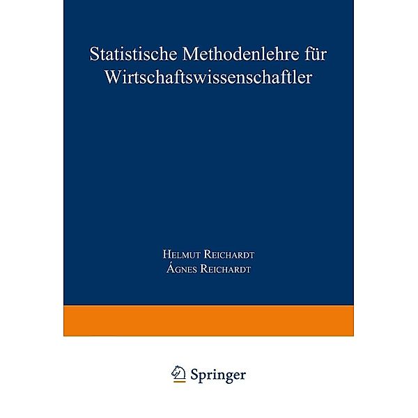 Statistische Methodenlehre für Wirtschaftswissenschaftler, Helmut Reichardt, Agnes Reichardt