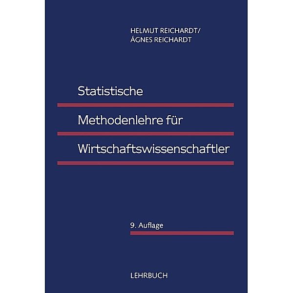 Statistische Methodenlehre für Wirtschaftswissenschaftler, Helmut Reichardt, Agnes Reichardt