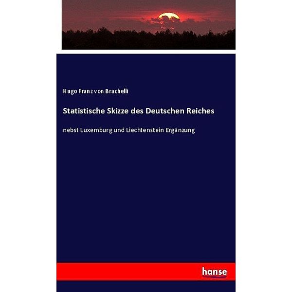 Statistische Skizze des Deutschen Reiches, Hugo Franz von Brachelli