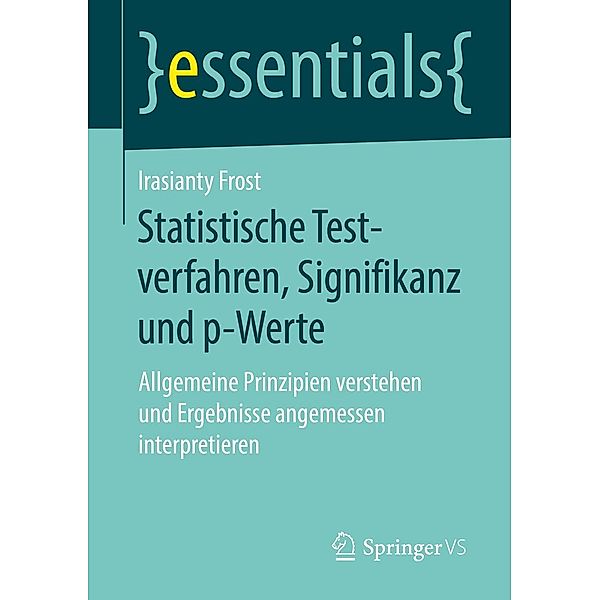 Statistische Testverfahren, Signifikanz und p-Werte / essentials, Irasianty Frost