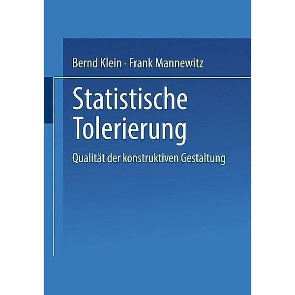 Statistische Tolerierung / Qualitäts- und Zuverlässigkeitsmanagement, Bernd Klein, Frank Mannewitz