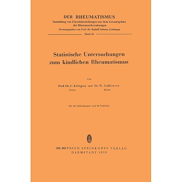 Statistische Untersuchungen zum Kindlichen Rheumatismus / Der Rheumatismus Bd.34, Ulrich Kötgen, Wolfgang Callensee