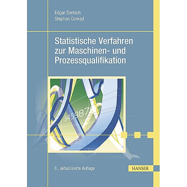 Statistische Verfahren zur Maschinen- und Prozessqualifikation, Edgar Dietrich, Stephan Conrad