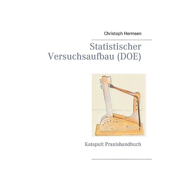 Statistischer Versuchsaufbau (DOE), Christoph Hermsen