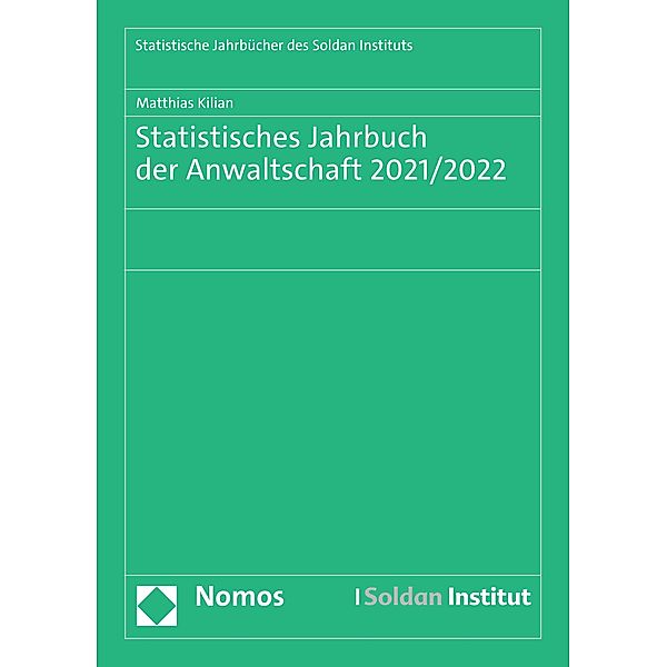 Statistisches Jahrbuch der Anwaltschaft 2021/2022 / Statistische Jahrbücher des Soldan Institutes, Matthias Kilian