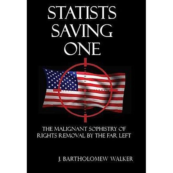 Statists Saving One / Quadrakoff Publications Group, LLC, J. Bartholomew Walker