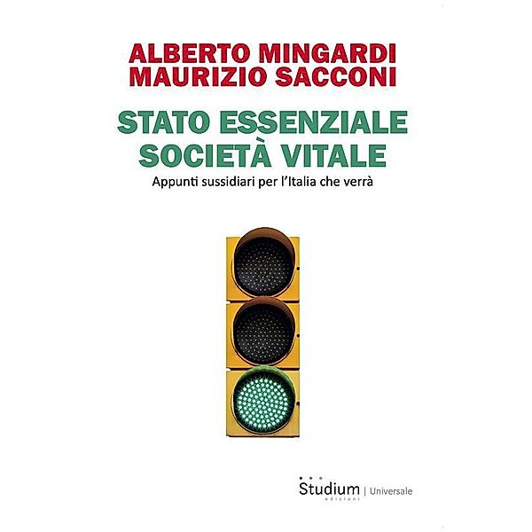 Stato essenziale, società vitale, Alberto Mingardi, Maurizio Sacconi