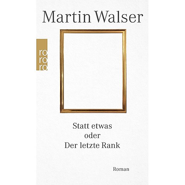 Statt etwas oder Der letzte Rank, Martin Walser