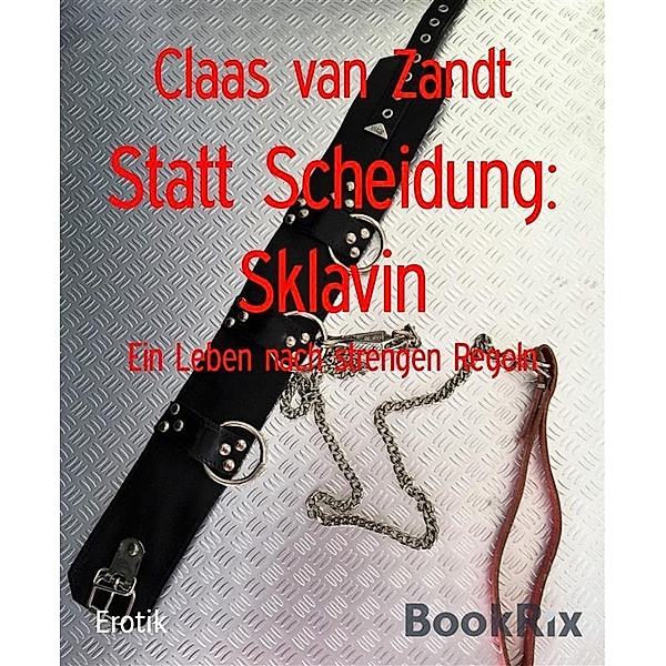 Statt Scheidung: Sklavin, Claas van Zandt