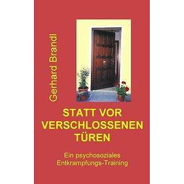 Statt vor verschlossenen Türen, Gerhard Brandl