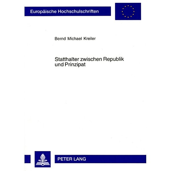 Statthalter zwischen Republik und Prinzipat, Bernd Michael Kreiler