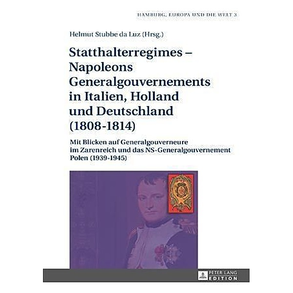 Statthalterregimes - Napoleons Generalgouvernements in Italien, Holland und Deutschland (1808-1814)