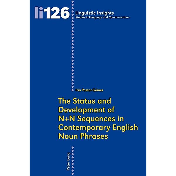 Status and Development of N+N Sequences in Contemporary English Noun Phrases, Iria Pastor Gomez