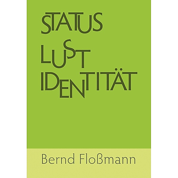 Status - Lust - Identitaet, Bernd Floßmann