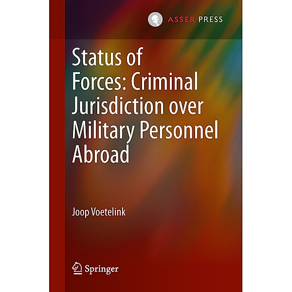 Status of Forces: Criminal Jurisdiction over Military Personnel Abroad, Joop Voetelink