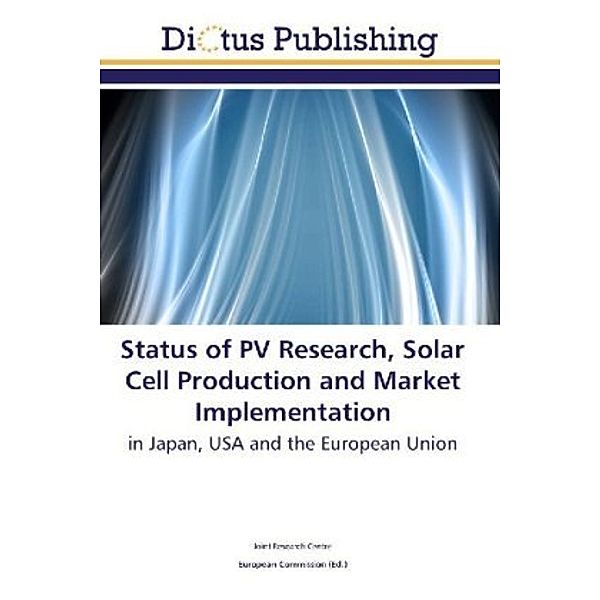 Status of PV Research, Solar Cell Production and Market Implementation, Joint Research Centre