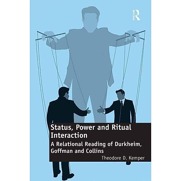Status, Power and Ritual Interaction, Theodore D. Kemper