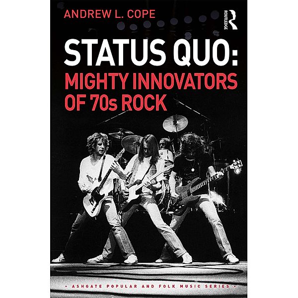 Status Quo: Mighty Innovators of 70s Rock, Andrew Cope