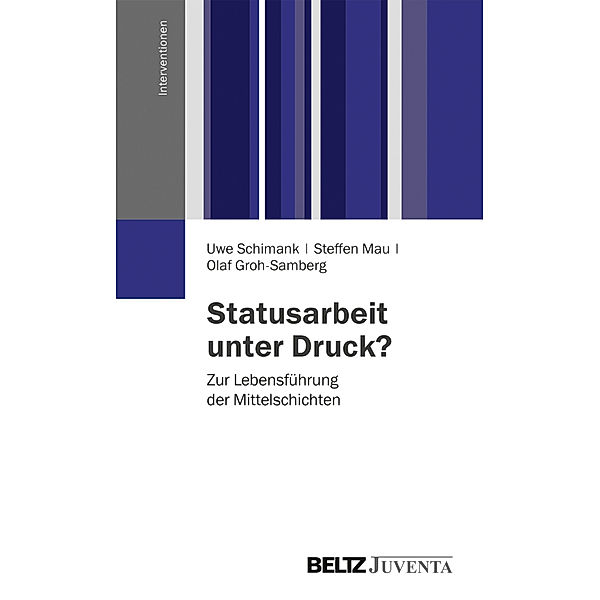 Statusarbeit unter Druck?, Uwe Schimank, Steffen Mau, Olaf Groh-Samberg