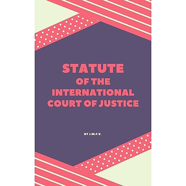 Statute of the International Court of Justice, Ferro Veiga