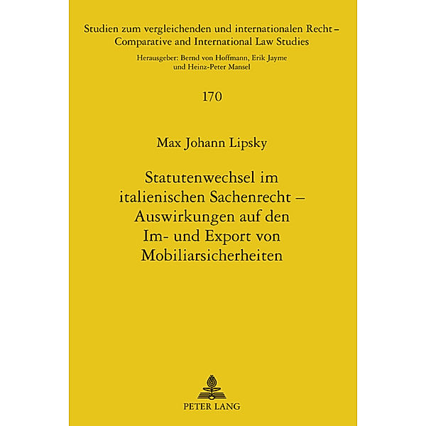 Statutenwechsel im italienischen Sachenrecht - Auswirkungen auf den Im- und Export von Mobiliarsicherheiten, Max Lipsky