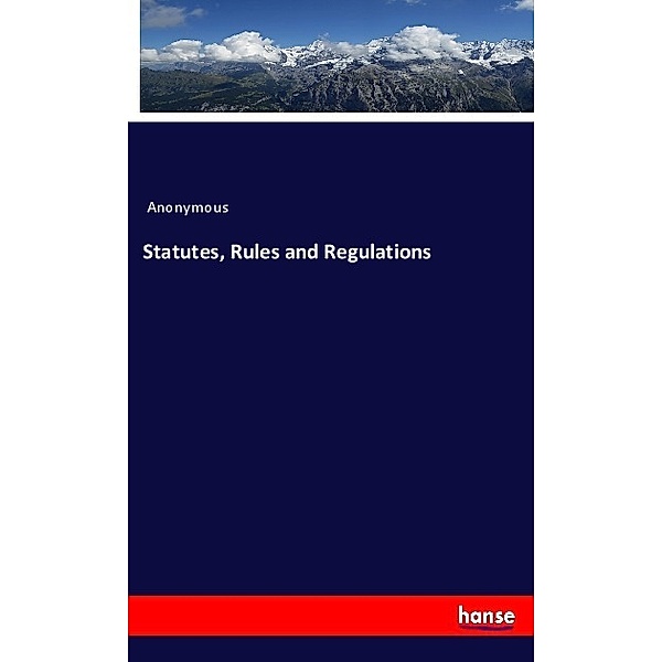 Statutes, Rules and Regulations, Anonym